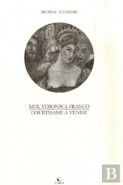 Moi, Veronica Franco, Courtisane A Venise