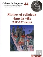 Moines Et Religieux Dans La Ville ; Xii-Xv Siècle