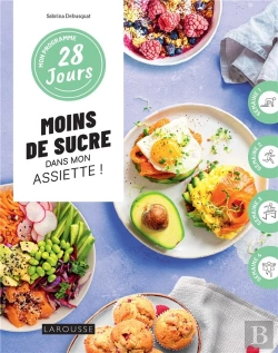 Bertrand.pt - Moins De Sucre Dans Mon Assiette : 1 Programme + 30 Recettes : Sans Culpabilité Et Sans Pression !