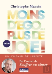 Moins D'Ego... Plus De Joie ! Un Chemin De Liberté