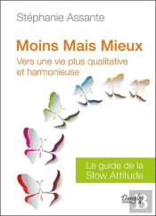 Moins Mais Mieux - Vers Une Vie Plus Qualitative
