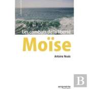 Moïse ; Les Combats De La Liberté