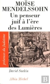 Moïse Mendelssohn ; Un Penseur Juif À L'Ère Des Lumières