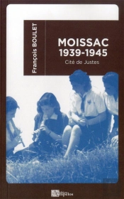 Moissac 1939-1945 : Cité De Justes