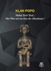 Moko Yere Yere - Mw Ntw Est Un Etre De Vibrations !