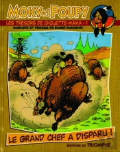 Moky Et Poupy Tome 1 : Le Grand Chef A Disparu !