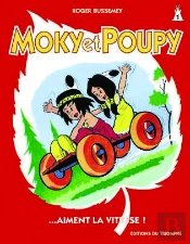 Moky Et Poupy Tome 1 : Moky Et Poupy Aiment La Vitesse