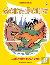Moky Et Poupy Tome 14 : Moky Et Poupy Délivrent Scalp D'Or