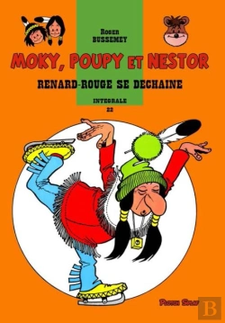 Bertrand.pt - Moky, Poupy Et Nestor ; Intégrale T.22 ; Renard-Rouge Se Déchaîne