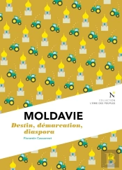 Moldavie : Destin, Démarcation, Diaspora