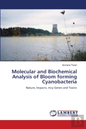 Molecular And Biochemical Analysis Of Bloom Forming Cyanobacteria