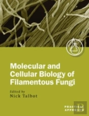 Molecular And Cell Biology Of Filamentous Fungi