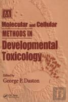 Molecular And Cellular Methods In Developmental Toxicology