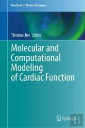 Molecular And Computational Modeling Of Cardiac Function