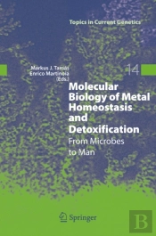 Molecular Biology Of Metal Homeostasis And Detoxification