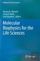 Molecular Biophysics For The Life Sciences