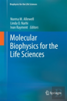Molecular Biophysics For The Life Sciences