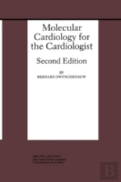 Molecular Cardiology For The Cardiologist