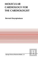 Molecular Cardiology For The Cardiologists