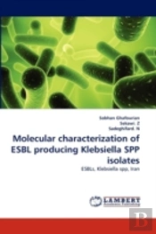 Molecular Characterization Of Esbl Producing Klebsiella Spp Isolates