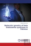 Molecular Genetics Of Beta Thalassemia Syndrome In Pakistan