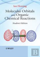 Molecular Orbitals And Organic Chemical Reactions