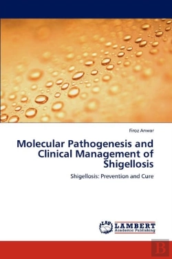 Bertrand.pt - Molecular Pathogenesis And Clinical Management Of Shigellosis