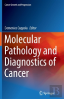 Molecular Pathology And Diagnostics Of Cancer