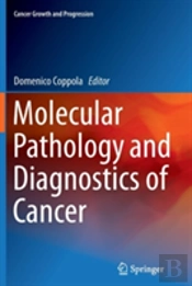 Molecular Pathology And Diagnostics Of Cancer