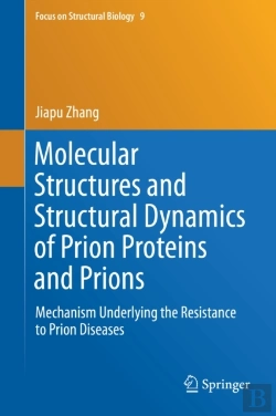 Bertrand.pt - Molecular Structures And Structural Dynamics Of Prion Proteins And Prions