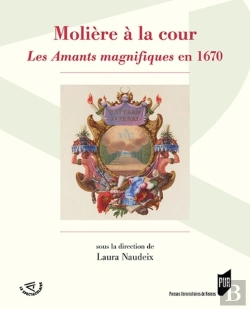 Bertrand.pt - Molière À La Cour ; Les Amants Magnifiques En 1670