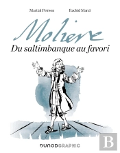 Molière : Du Saltimbanque Au Favori