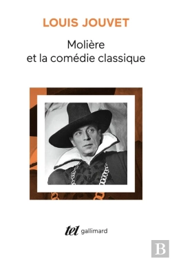 Bertrand.pt - Moliere Et La Comedie Classique - Extraits Des Cours De Louis Jouvet Au Conservatoire (1939-1940)