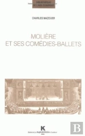 Molière Et Ses Comédies-Ballets