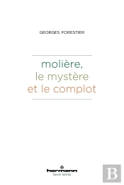 Moliere, Le Mystere Et Le Complot