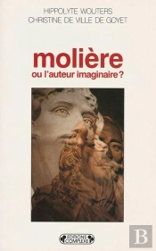 Moliere Ou L'Auteur Imaginaire
