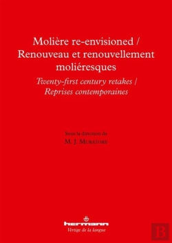 Bertrand.pt - Moliere Re-Envisioned / Renouveau Et Renouvellement Molieresques - Twenty-First Century Retakes / Re