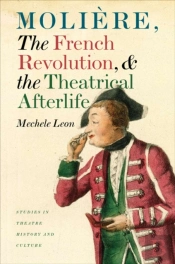 Moliere, The French Revolution, And The Theatrical Afterlife