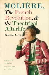Moliere, The French Revolution, And The Theatrical Afterlife