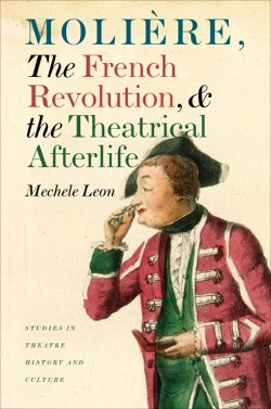 Bertrand.pt - Moliere, The French Revolution, And The Theatrical Afterlife