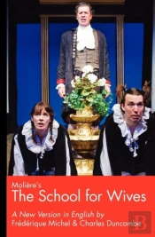 Moliere'S The School For Wives, A New Version In English