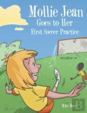 Mollie Jean Goes To Her First Soccer Practice