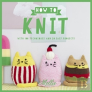 Mollie Makes: How To Knit