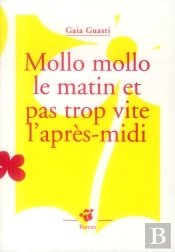 Mollo Mollo Le Matin Et Pas Trop Vite L'Après-Midi