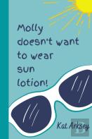 Molly Doesn'T Want To Wear Sun Lotion!