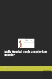 Molly Meerkat Meets A Mysterious Monster