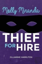 Molly Miranda: Thief For Hire  Book 1
