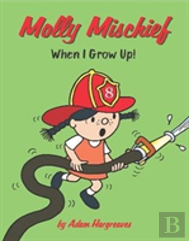 Molly Mischief: When I Grow Up!