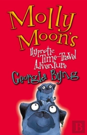 Molly Moon'S Hypnotic Time-Travel Adventure