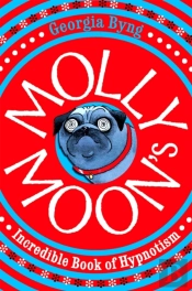 Molly Moon'S Incredible Book Of Hypnotism
